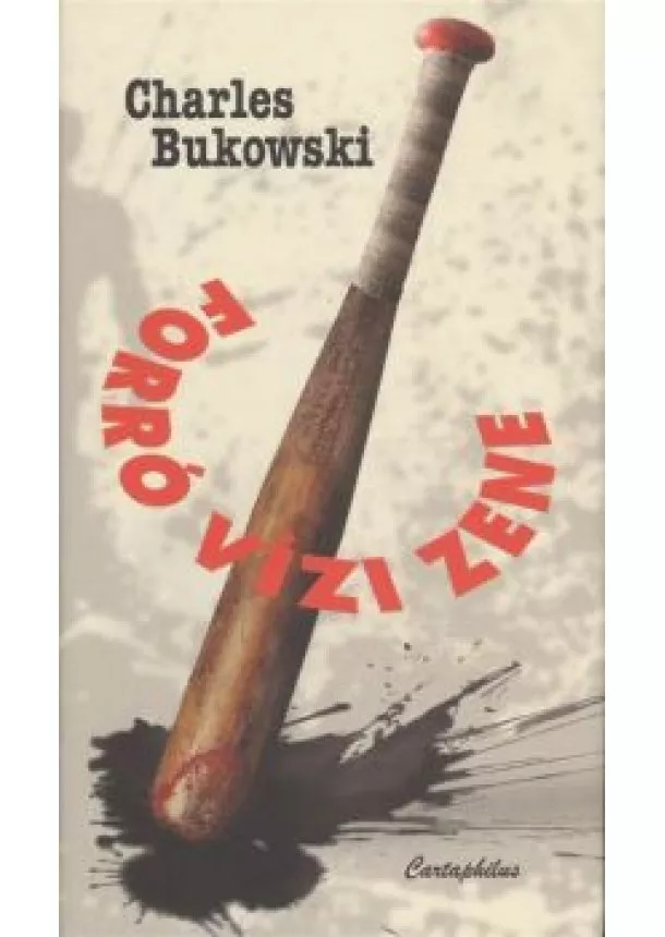 BUKOWSKI CHARLES - FORRÓ VÍZI ZENE