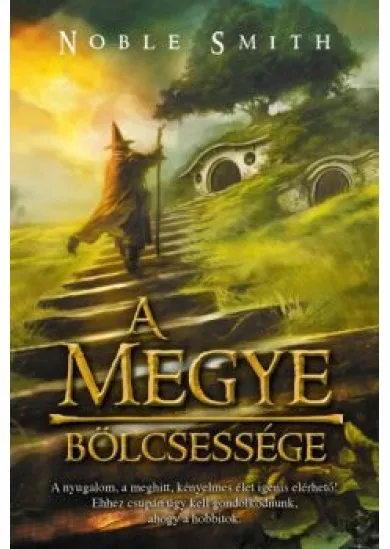 A megye bölcsessége, avagy: hogyan legyünk hobbitok?