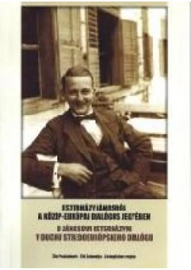 Zilizi Zoltán - Esterházy Jánosról a Közép-Európai dialógus jegyében - O Jánosovi Esterházym v duchu stredoeurópskeho dialógu