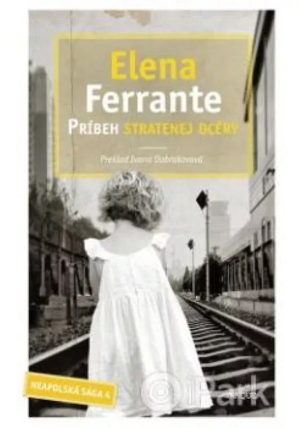 Elena Ferrante - Príbeh stratenej dcéry