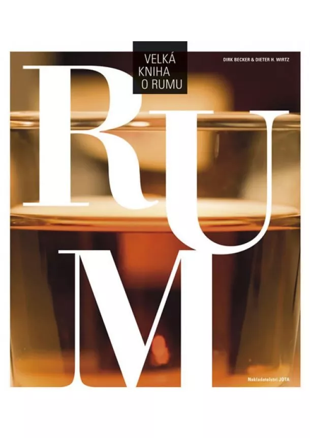 Dirk Becker, Dieter H. Wirtz - Velká kniha o rumu