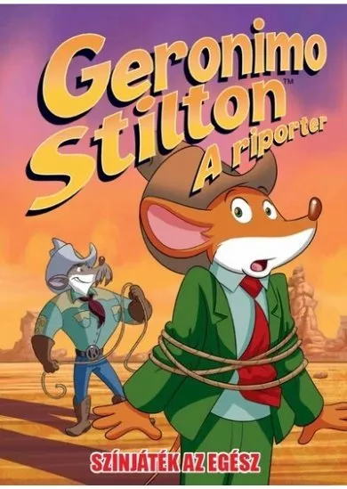 Geronimo Stilton: A riporter - Színjáték az egész (képregény)