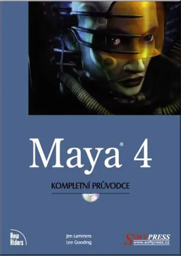 Jim Lammers , Lee Gooding - Maya 4 - kompletní průvodce