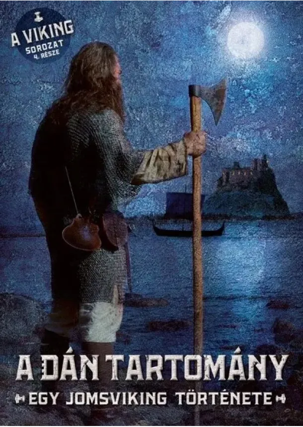 Bjorn Andreas Bull-Hansen - A dán tartomány - Egy jomsviking története