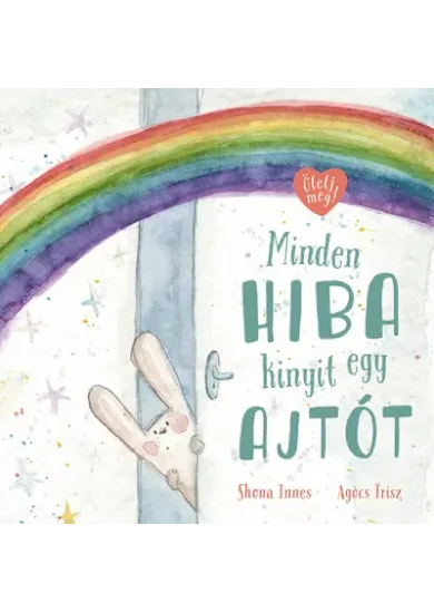 Minden hiba kinyit egy ajtót - Ölelj meg!