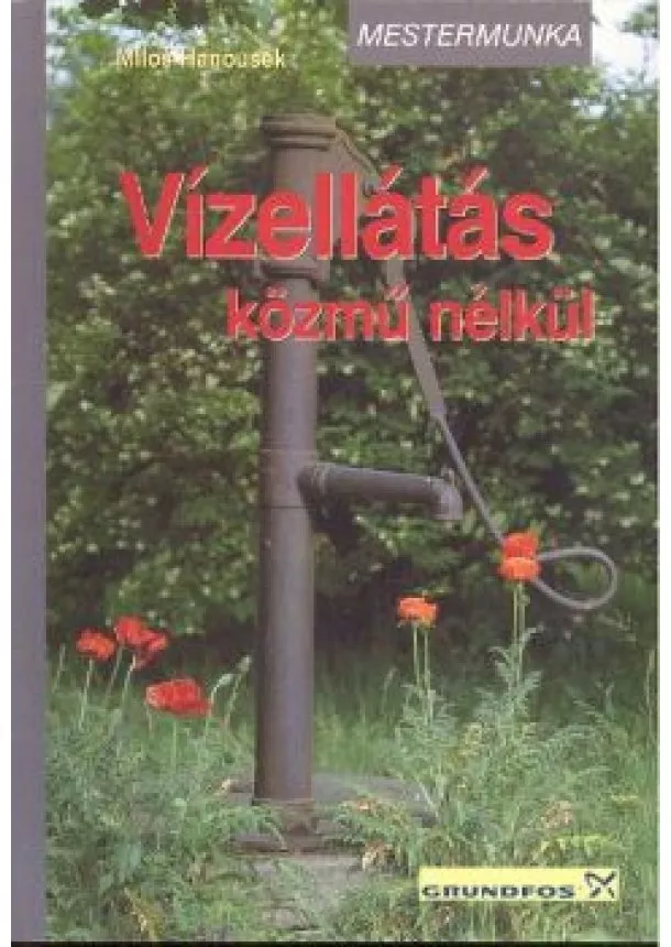 MILOS HANOUSEK - VÍZELLÁTÁS KÖZMŰ NÉLKÜL