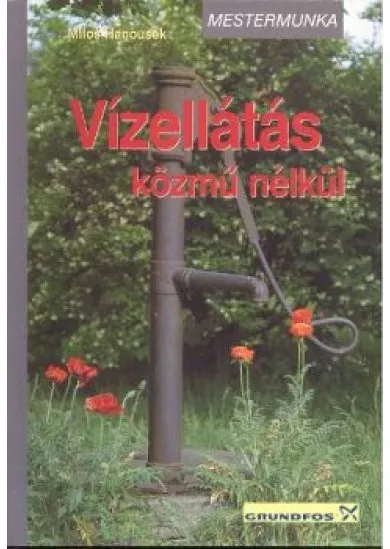 VÍZELLÁTÁS KÖZMŰ NÉLKÜL