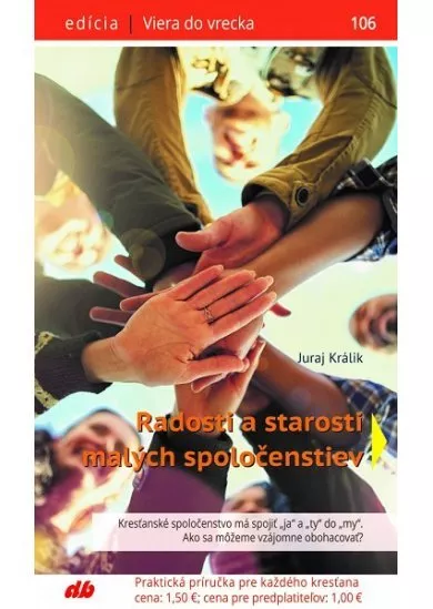 Radosti a starosti malých spoločenstiev - Viera do vrecka 106