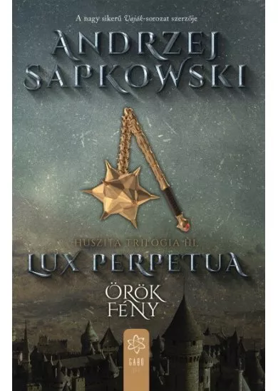 Lux perpetua - Örök fény - Huszita-trilógia III.