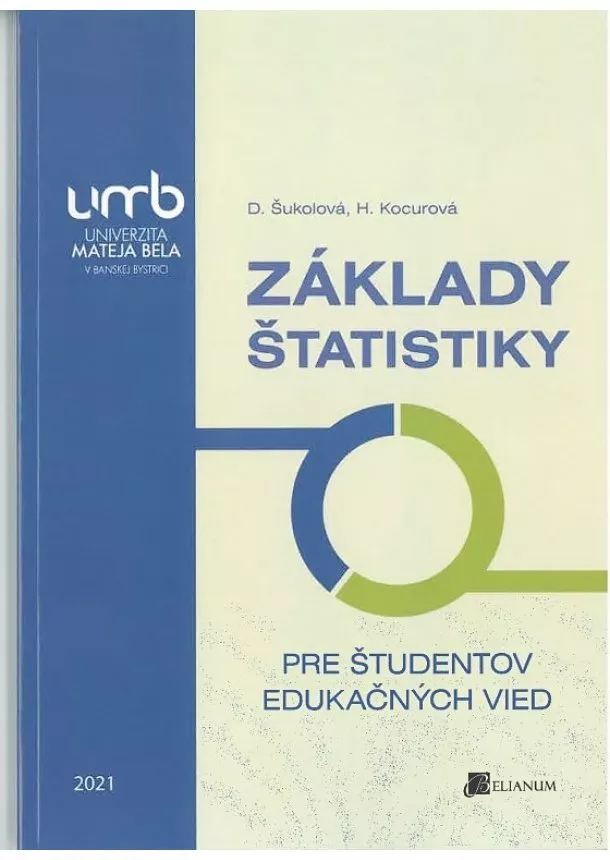 Denisa Šukolová , Hana Kocúrová - Základy štatistiky pre študentov edukačných vied