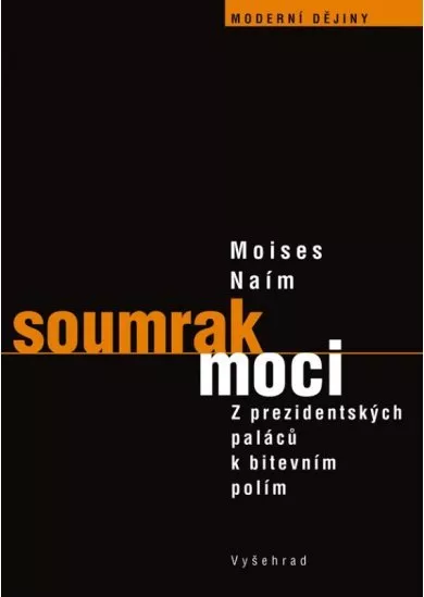 Soumrak moci - Od prezidentských paláců k bitevním polím