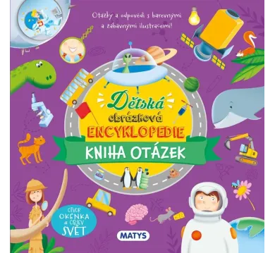 Dětská obrázková encyklopedie: Kniha otázek