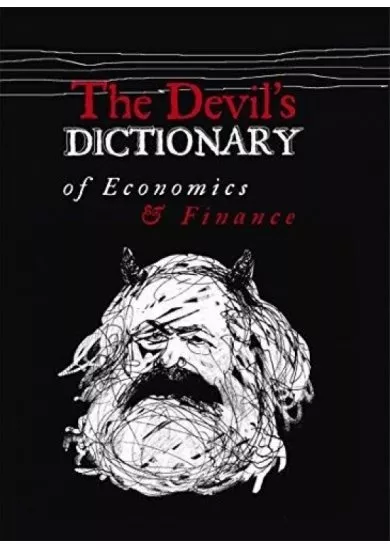 The Devil’s Dictionary of Economics & Finance