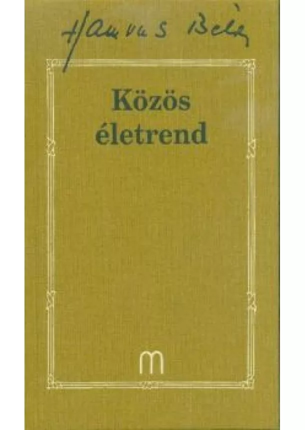 Hamvas Béla - Közös életrend /Hamvas Béla 32.