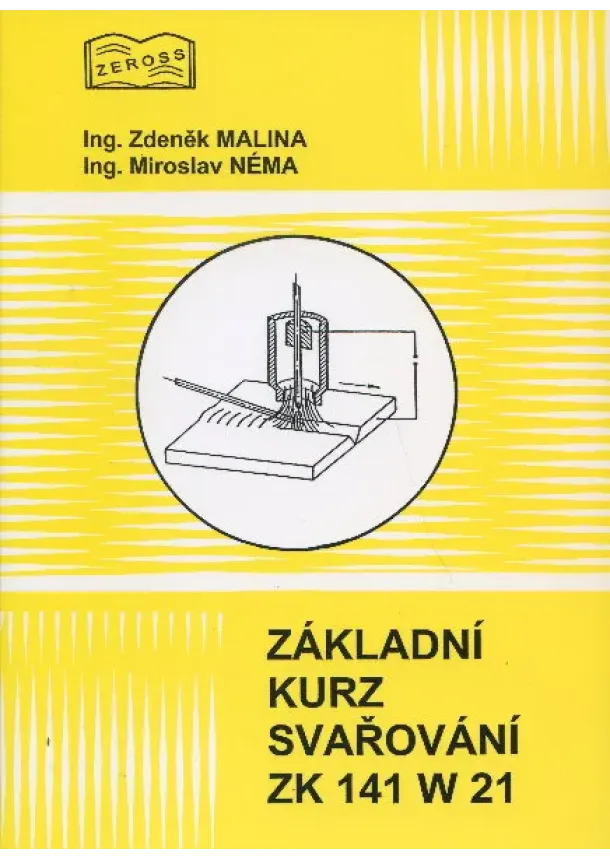 Zdeněk Malina, Miroslav Néma - Základní kurz svařování ZK 141 W 21
