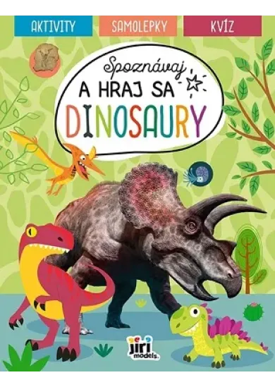 Spoznávaj a hraj sa/ Dinosaury
