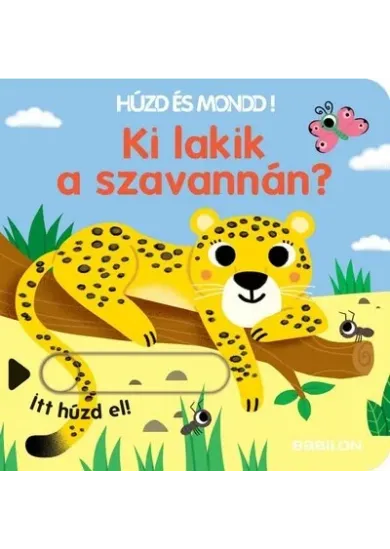 Ki lakik a szavannán? - Húzd és mondd! 11. - Háromszorosan kihúzható fülekkel - Húzd és mondd!