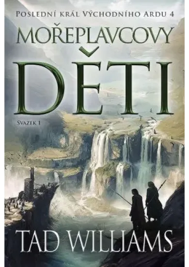 Poslední král Východního Ardu 4: Mořeplavcovy děti - 1. svazek