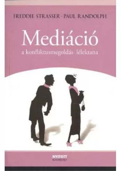 MEDITÁCIÓ A KONFLIKTUSMEGOLDÁS LÉLEKTANA