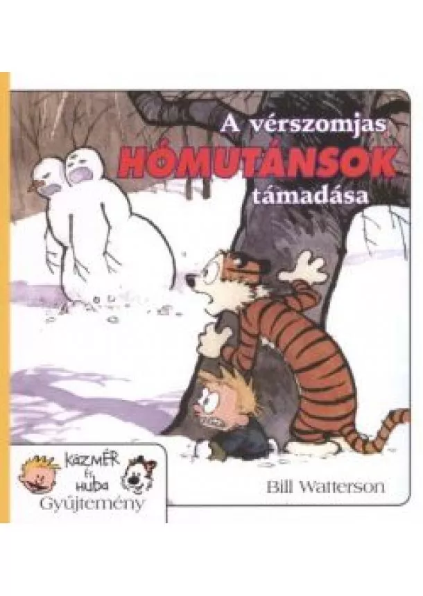 Bill Watterson - A vérszomjas hómutánsok támadása /Kázmér és Huba 7.