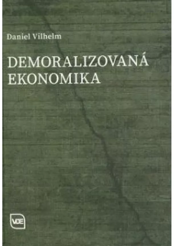 Daniel Vilhelm - Demoralizovaná ekonomika