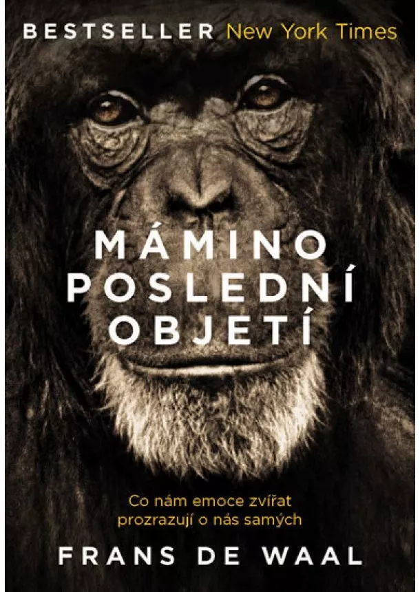 Frans de Waal - Mámino poslední objetí - Co nám emoce zvířat prozrazují o nás samých