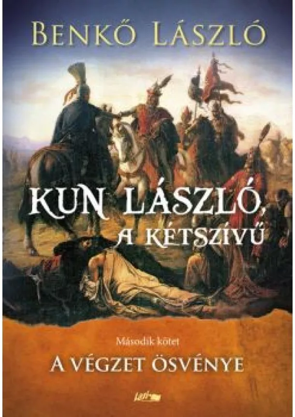 Benkő László - Kun László, a kétszívű II. - A végzet ösvénye