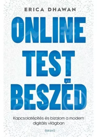 Online testbeszéd - Kapcsolatépítés és bizalom a modern digitális világban