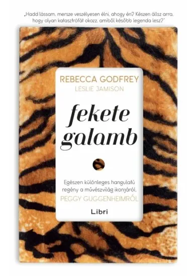 Fekete galamb - Egészen különleges hangulatú regény a művészvilág ikonjáról, Peggy Guggenheimről