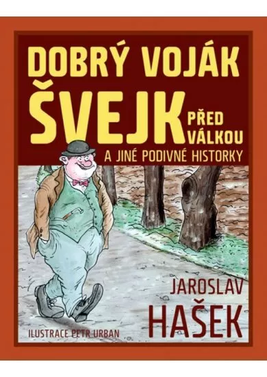 Dobrý voják Švejk před válkou a jiné podivné historky + DVD