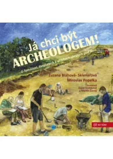 Já chci být archeologem!
