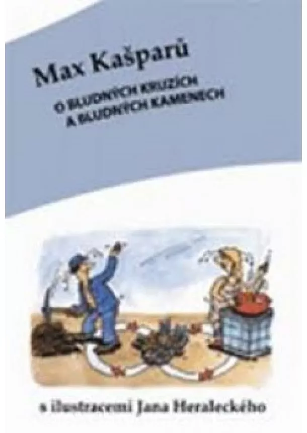 Max Kašparu - O bludných kruzích a bludných kamenech