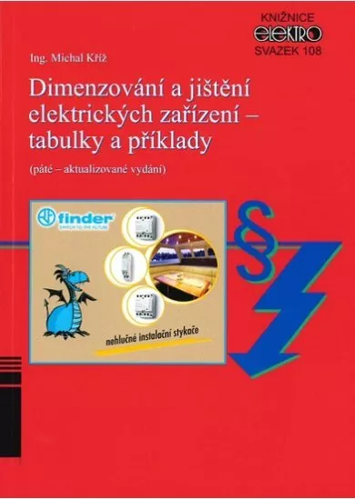 Dimenzování a jištění elektrických zařízení - tabulky a příklady (páté - aktualizované vydání) - Svazek 108