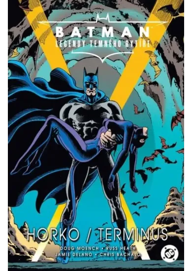 Batman - Legendy Temného rytíře: Horko / Terminus