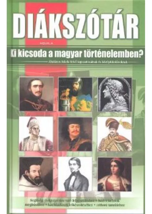 Kukkné Fekete Zsuzsa - Diákszótár /Ki kicsoda a magyar történelemben?