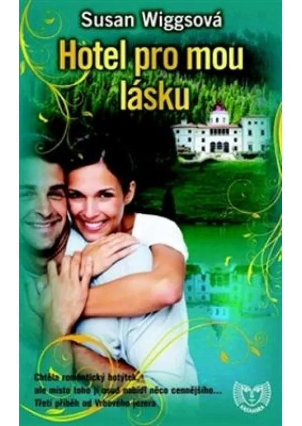 Susan Wiggsová - Hotel pro mou lásku - Chtěla romantický hotýlek, ale místo toho jí osud nabídl něco cennějšího
