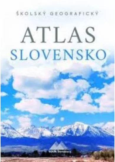 Školský geografický atlas Slovensko 