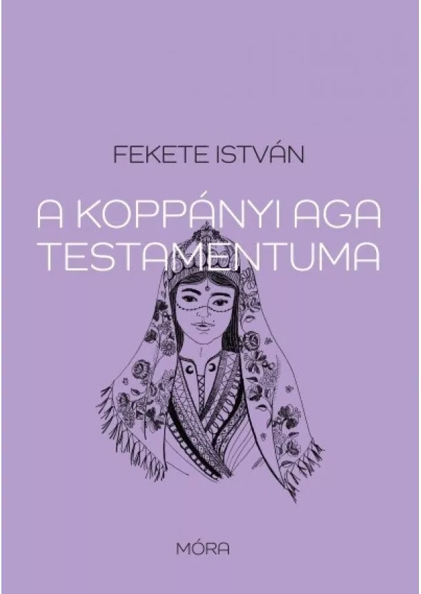 Fekete István - A koppányi aga testamentuma (16. kiadás)