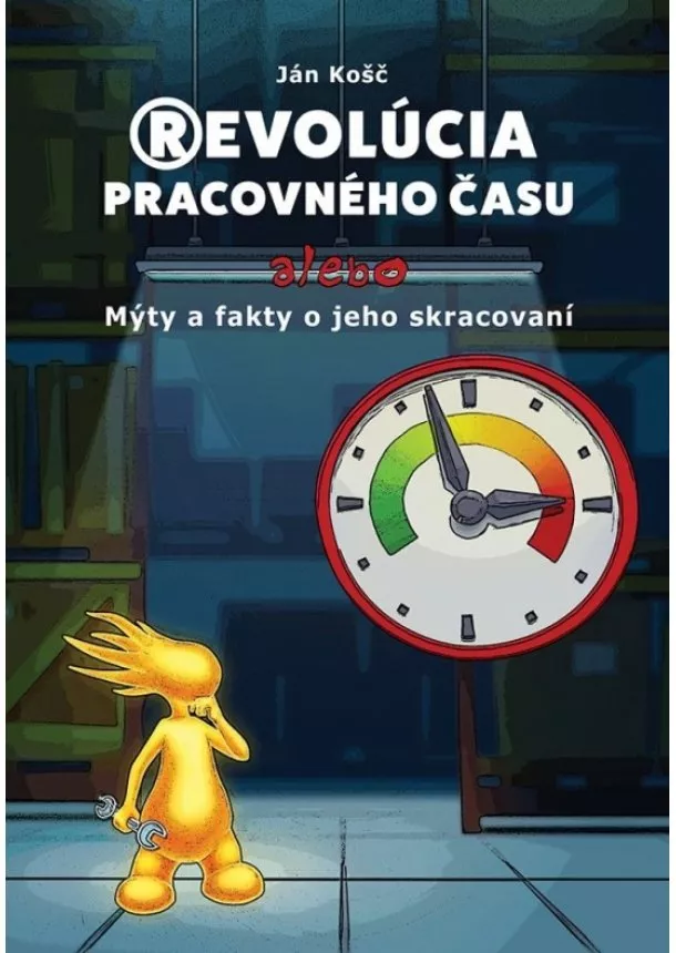 Ján Košč - Revolúcia pracovného času