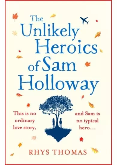 The Unlikely Heroics of Sam Holloway