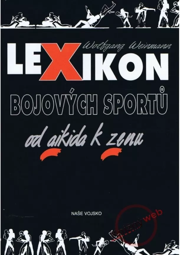Weinmann Wolfgang - Lexikon bojových sportů od aikida k zenu - 3. vydání