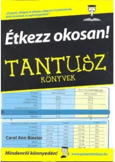 ÉTKEZZ OKOSAN! /TANTUSZ KÖNYVEK