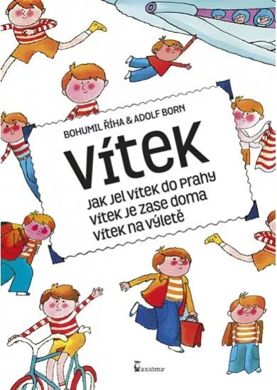 Vítek - Jak jel Vítek do Prahy, Vítek je zase doma, Vítek na výletě