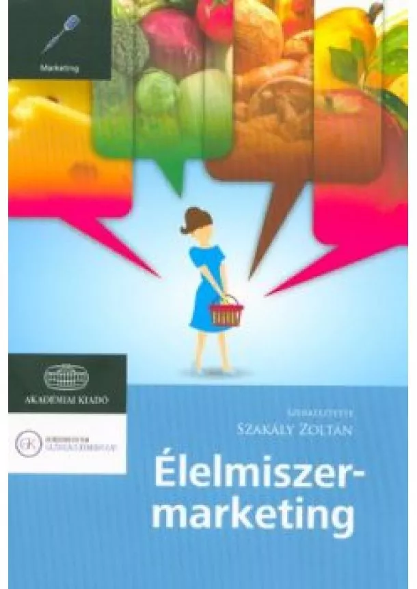 Szakály Zoltán - Élelmiszer-Marketing