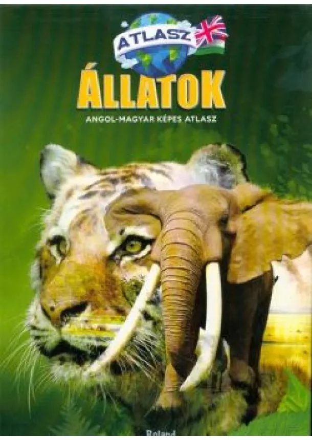 Válogatás - Állatok - Angol-magyar képes atlasz