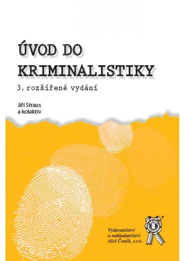 Jiří Straus a kolektív - Úvod do kriminalistiky - 3. vydání