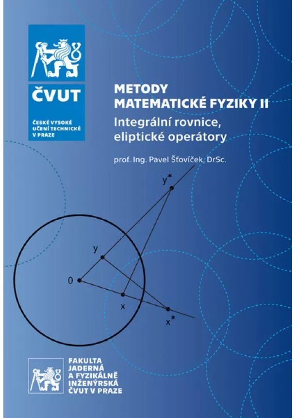 Pavel Šťovíček - Metody matematické fyziky II. - Integrální rovnice, eliptické operátory