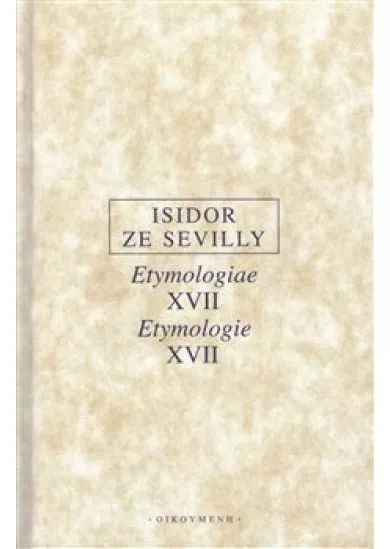 Etymologie XVII / Etymologiae XVII