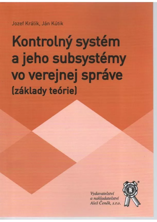 Jozef Králik, Ján Kútik - Kontrolný systém a jeho subsystémy vo verejnej správe - Základy teórie