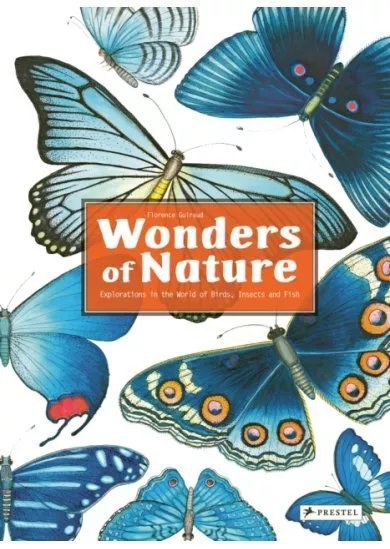 Wonders of Nature: Explorations in the World of Birds, Insects and Fish